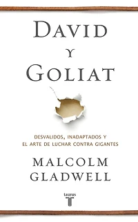 David y Goliat: Desvalidos, inadaptados el arte de luchar contra gigantes (David and Goliath)