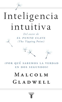 Inteligencia intuitiva: ¿Por qué sabemos la verdad en dos segundos? (en castellano)