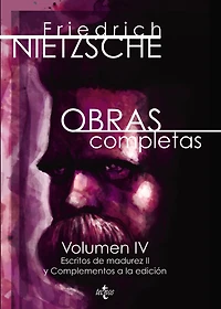 Obras completas: Volumen IV. Escritos de madurez II y complementos a la edición
