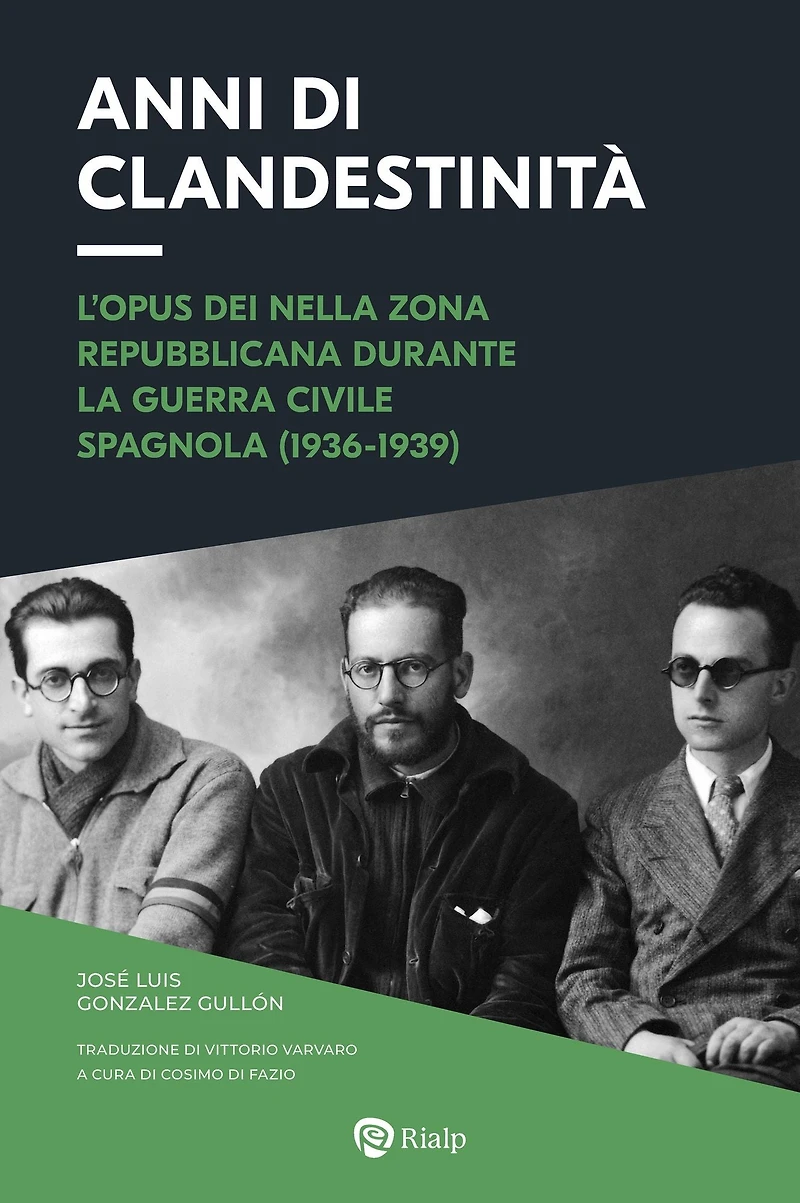 Anni di clandestinità: L'Opus Dei nella zona repubblicana durante la Guerra Civile spagnola (1936-1939)