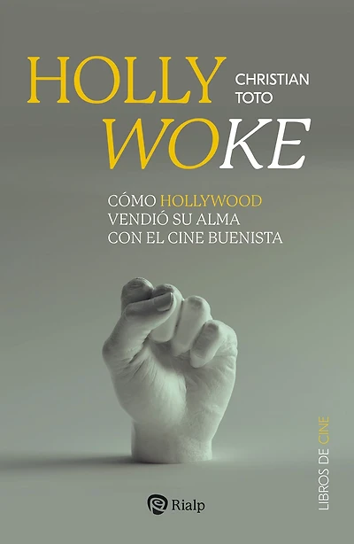 Hollywoke: Cómo Hollywood vendió su alma con el cine buenista
