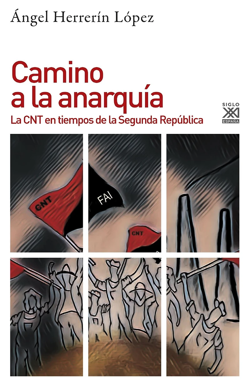 Camino a la anarquía: La CNT en tiempos de la Segunda República
