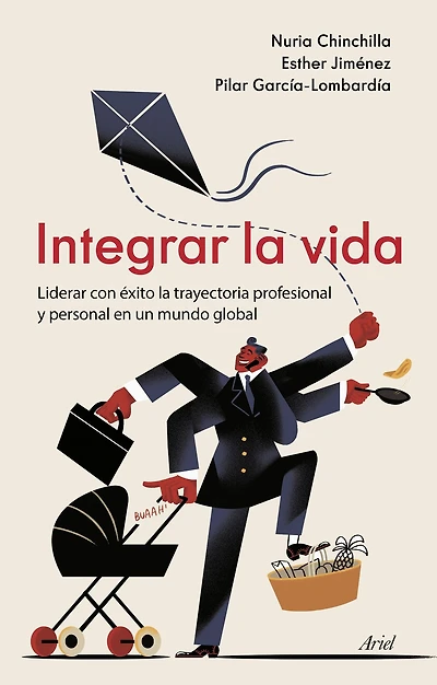Integrar la vida: Liderar con éxito la trayectoria profesional y personal en un mundo global