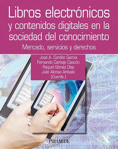 Libros electrónicos y contenidos digitales en la sociedad del conocimiento: Mercado, servicios y derechos