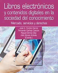 Libros electrónicos y contenidos digitales en la sociedad del conocimiento: Mercado, servicios y derechos