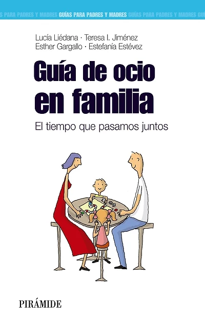 Guía de ocio en familia: El tiempo que pasamos juntos