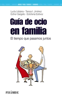 Guía de ocio en familia: El tiempo que pasamos juntos