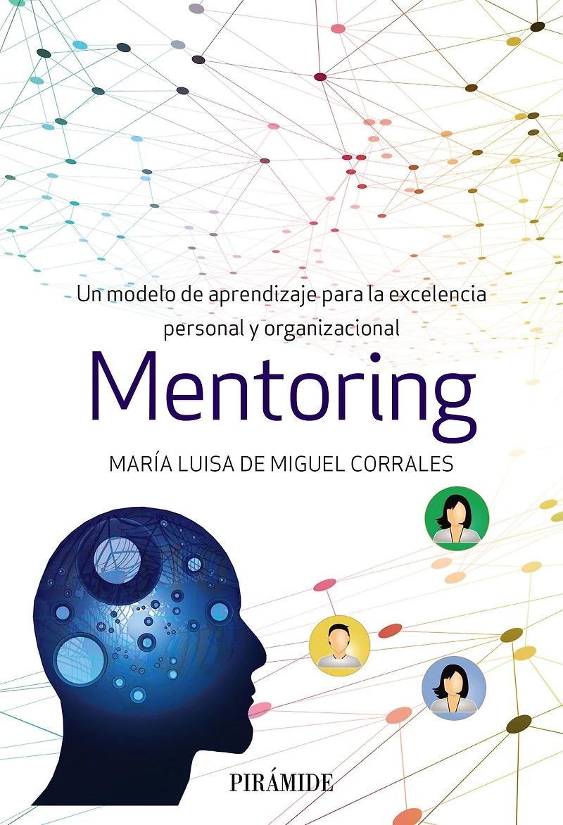 Mentoring: Un modelo de aprendizaje para la excelencia personal y organizacional