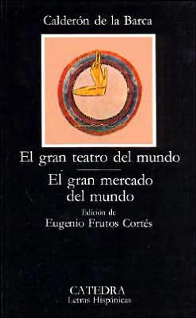 El gran teatro del mundo; El gran mercado del mundo
