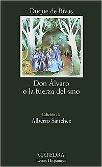 Don Alvaro O la Fuerza Del Sino
