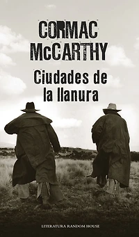 Ciudades de la llanura (Trilogía frontera 3) / Cities of the Plain