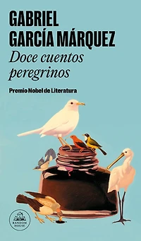 Doce cuentos peregrinos / Strange Pilgrims
