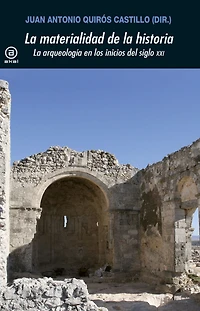 La materialidad de la historia: La arqueología en los inicios del siglo XXI