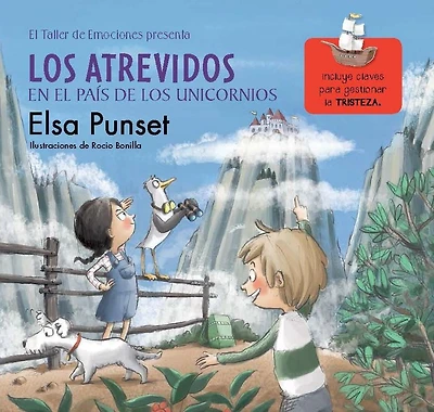 Los Atrevidos en el País de los Unicornios (Serie Los Atrevidos 5): Incluye claves para gestionar la tristeza