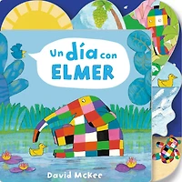 Un día con Elmer / Elmer's Day: Tabbed Board Book