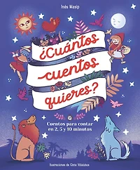 ¿Cuántos Cuentos quieres?: para contar en 2, 5 y 10 minutos