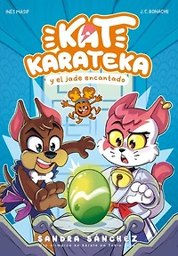 Kat Karateka y el Jade encantado / and the Enchanted