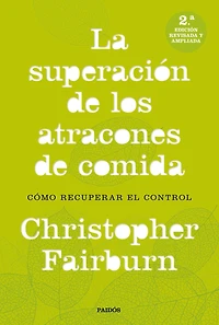 La superación de los atracones de comida: Cómo recuperar el control