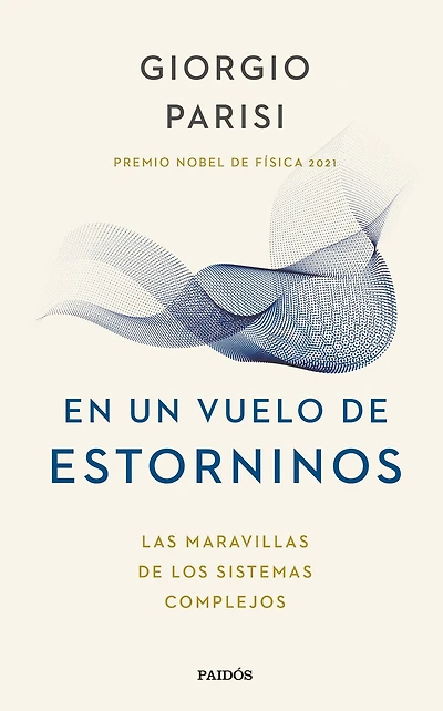 En un vuelo de estorninos: Las maravillas de los sistemas complejos