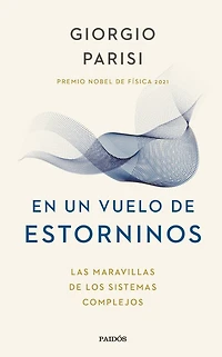 En un vuelo de estorninos: Las maravillas de los sistemas complejos