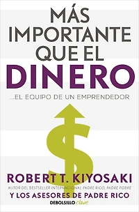 Más importante que El dinero. equipo de un emprendedor / More Important Than Money