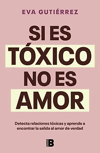 Si es tóxico, no amor / If It's Toxic, It Isn't Love