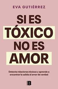 Si es tóxico, no amor / If It's Toxic, It Isn't Love