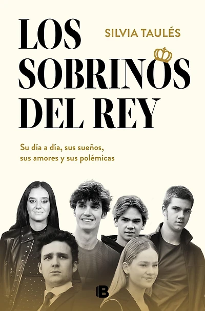 Los sobrinos del rey: Su día a día, sus sueños, sus amores y sus polémicas