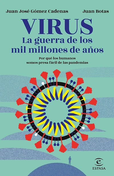 Virus. La guerra de los mil millones de años: Por qué los humanos somos presa fácil de las pandemias