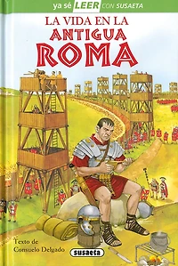 La vida en la Antigua Roma: Leer con Susaeta - Nivel 2