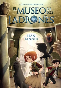 El museo de Los ladrones: guardianes, libro I