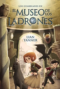 El museo de Los ladrones: guardianes, libro I