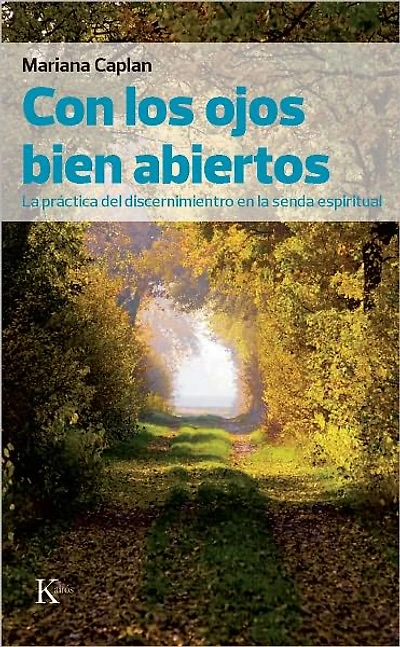Con los ojos bien abiertos: La práctica del discernimiento en la senda espiritual