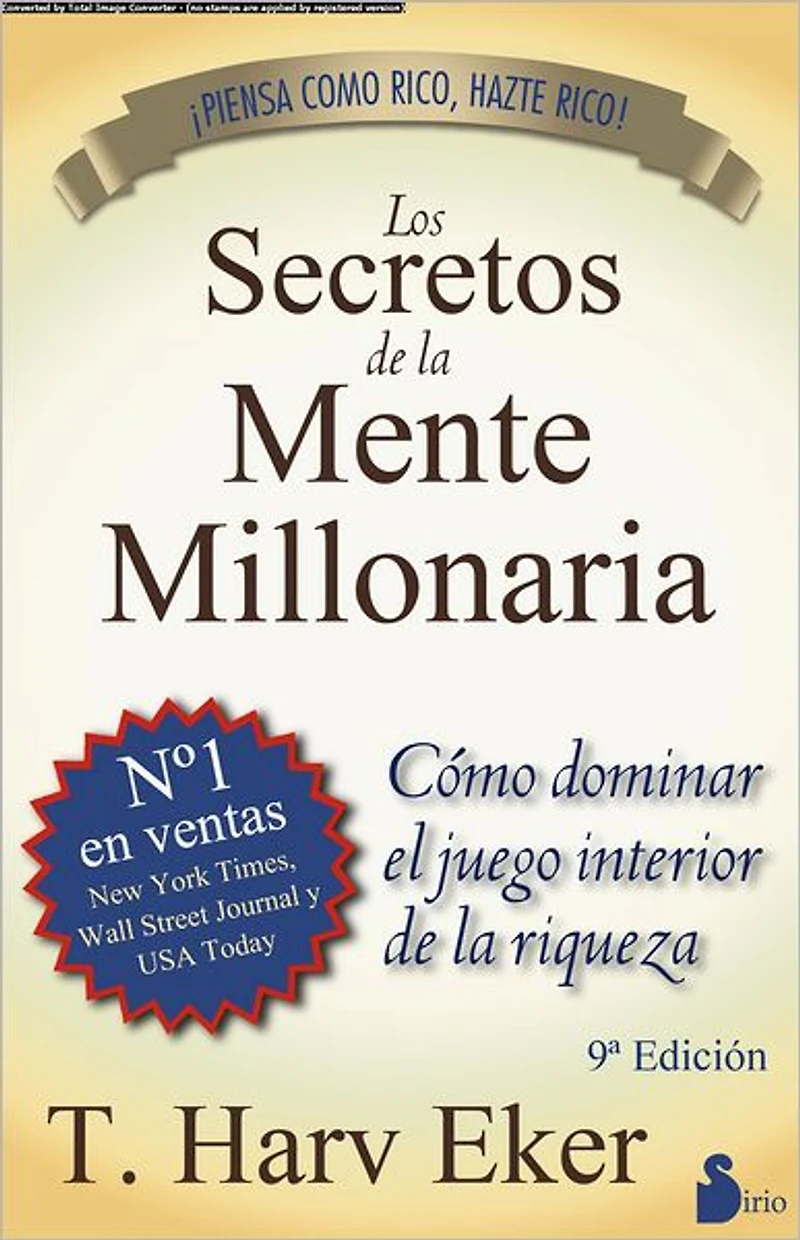 Los secretos de la mente millonaria: Cómo dominar el juego interior riqueza