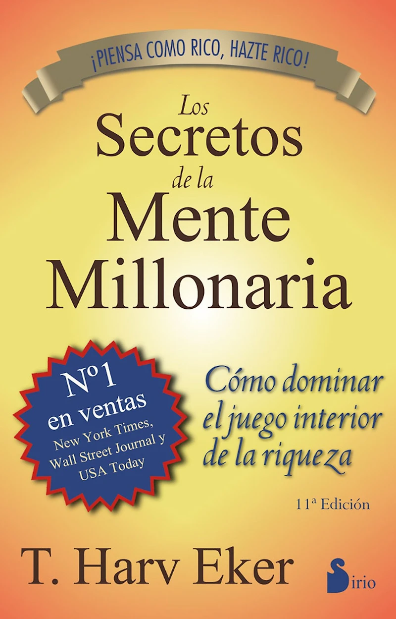 Los secretos de la mente millonaria: Cómo dominar el juego interior riqueza