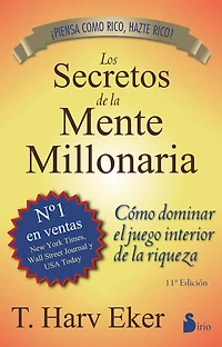 Los secretos de la mente millonaria: Cómo dominar el juego interior riqueza