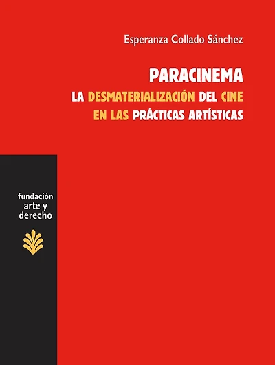 Paracinema: La desmaterialización del cine en las prácticas artísticas