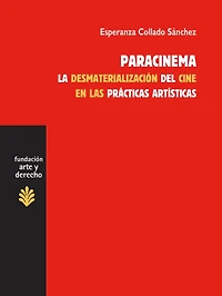 Paracinema: La desmaterialización del cine en las prácticas artísticas