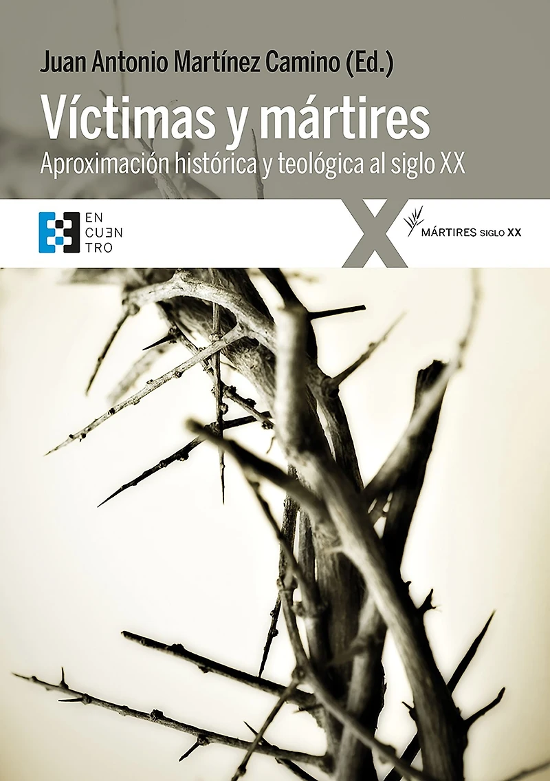 Víctimas y mártires: Aproximación histórica y teológica al siglo XX