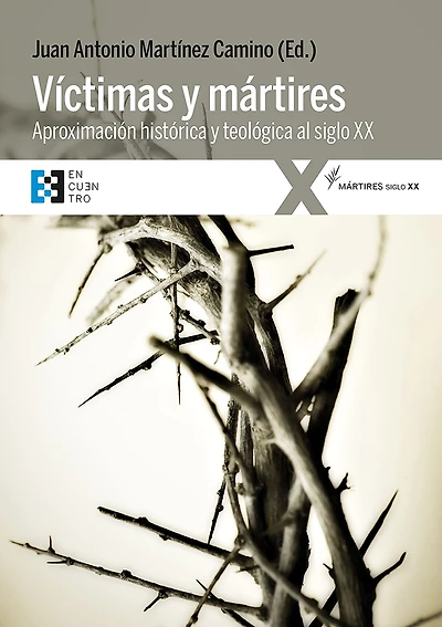 Víctimas y mártires: Aproximación histórica y teológica al siglo XX