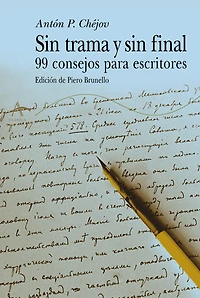 Sin trama y sin final - 99 Consejos para escritores