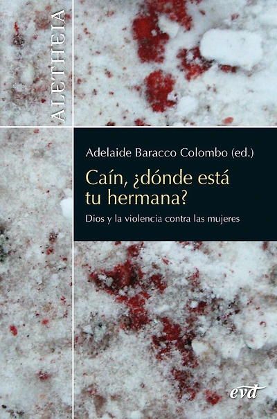 Caín, ¿dónde está tu hermana?: Dios y la violencia contra las mujeres