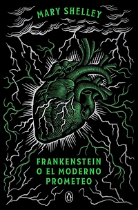 Frankenstein, o el moderno Prometeo - Frankenstein; Or, The Modern Prometheus