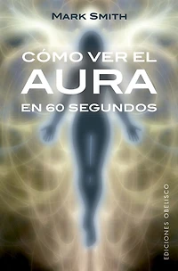 Como ver el aura en 60 segundos