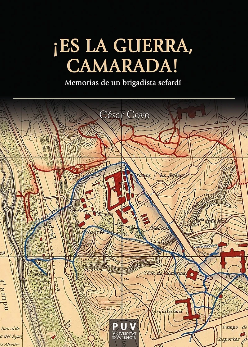 ¡Es la guerra, camarada!: Memorias de un brigadista sefardí
