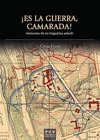¡Es la guerra, camarada!: Memorias de un brigadista sefardí