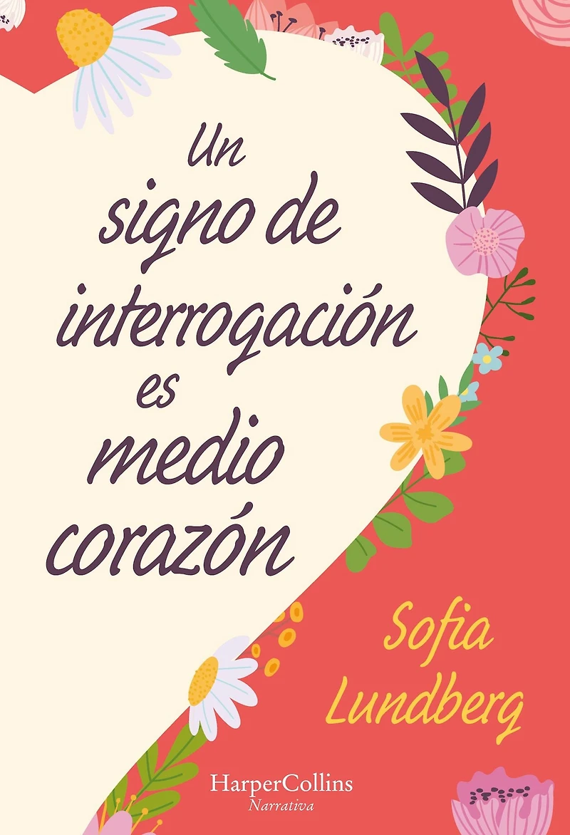 Un signo de interrogación es medio corazón: (A Question Mark Is Half a Heart - Spanish Edition)