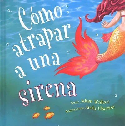 Cómo atrapar a una sirena