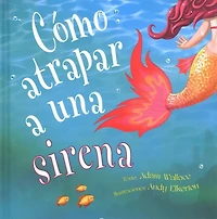 Cómo atrapar a una sirena