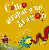 Cómo atrapar a un dragón